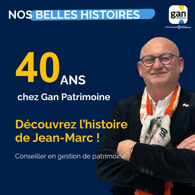 40 ans chez Gan Patrimoine